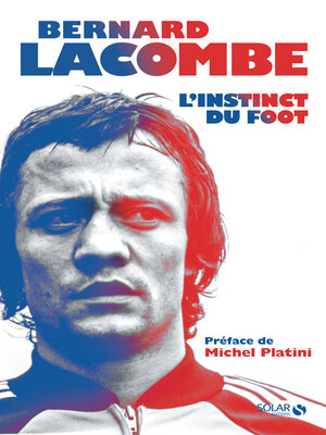 cover image of Bernard Lacombe, L'instinct du foot